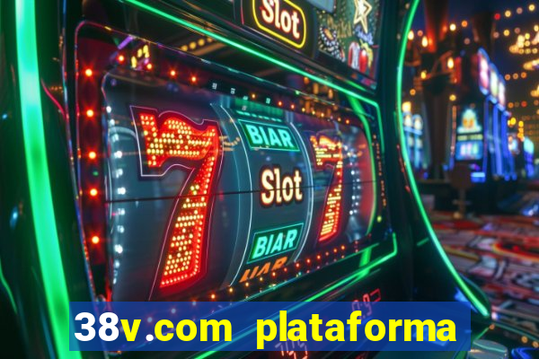 38v.com plataforma de jogos